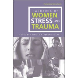 Handbook of Women, Stress and Trauma Handbook of Women, Stress and Trauma