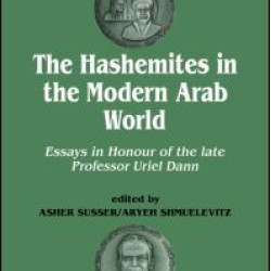 The Hashemites in the Modern Arab World The Hashemites in the Modern Arab World