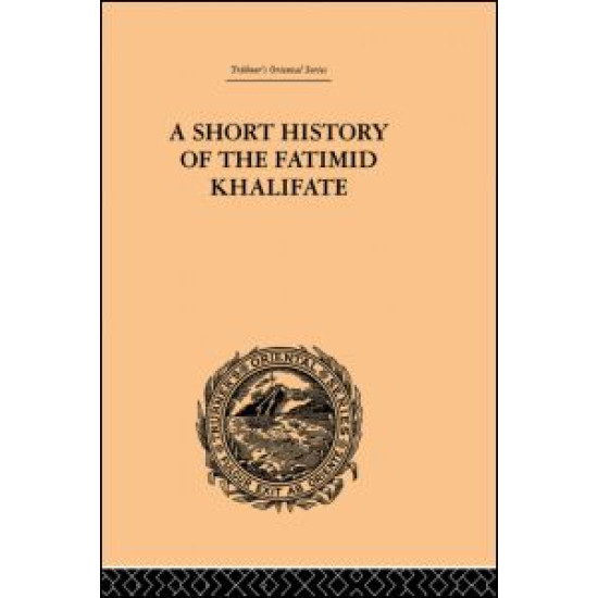 A Short History of the Fatimid Khalifate A Short History of the Fatimid Khalifate