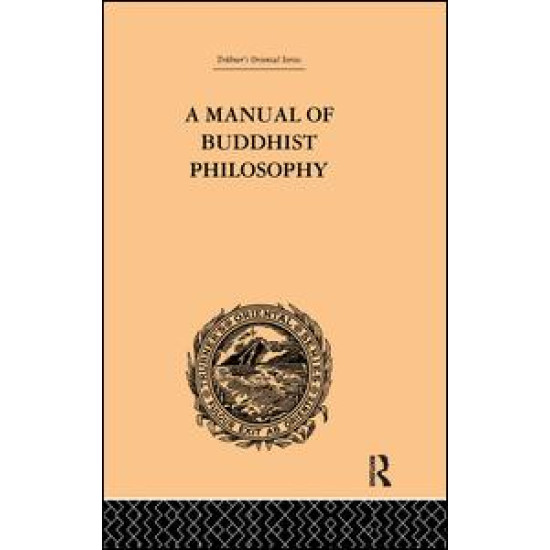 A Manual of Buddhist Philosophy A Manual of Buddhist Philosophy