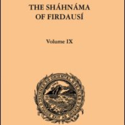 The Shahnama of Firdausi The Shahnama of Firdausi