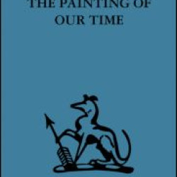 Three Essays on the Painting of our Time Three Essays on the Painting of our Time