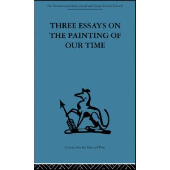Three Essays on the Painting of our Time