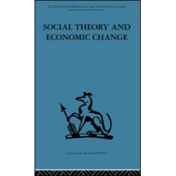 Social Theory and Economic Change Social Theory and Economic Change