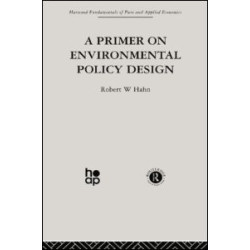A Primer on Environmental Policy Design A Primer on Environmental Policy Design