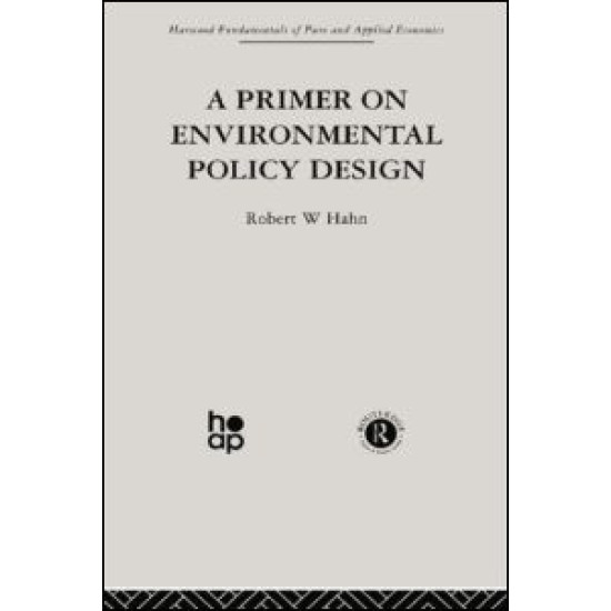 A Primer on Environmental Policy Design A Primer on Environmental Policy Design
