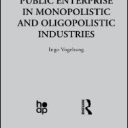 Public Enterprise in Monopolistic and Oligopolistic Enterprises