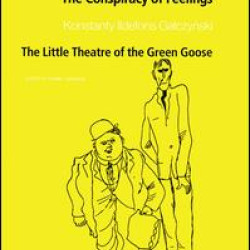 The Conspiracy of Feelings and The Little Theatre of the Green Goose The Conspiracy of Feelings and The Little Theatre of the Green Goose