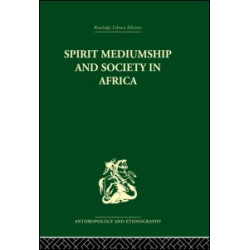 Spirit Mediumship and Society in Africa Spirit Mediumship and Society in Africa