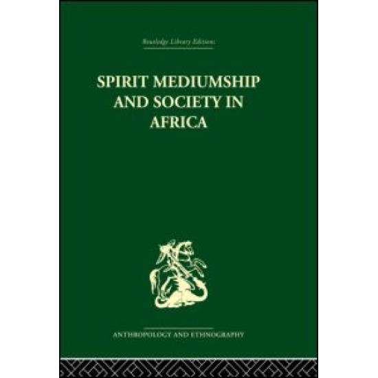 Spirit Mediumship and Society in Africa