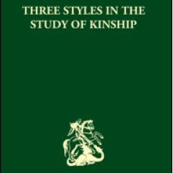 Three Styles in the Study of Kinship Three Styles in the Study of Kinship