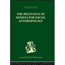 The Relevance of Models for Social Anthropology The Relevance of Models for Social Anthropology