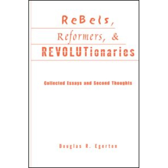 Rebels, Reformers, and Revolutionaries