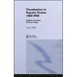 Visualisation in Popular Fiction 1860-1960 Visualisation in Popular Fiction 1860-1960