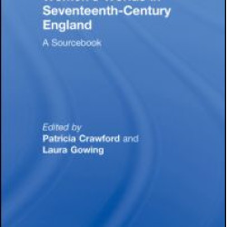 Women's Worlds in Seventeenth-Century England Women's Worlds in Seventeenth-Century England