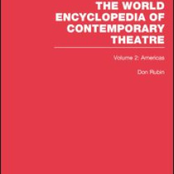World Encyclopedia of Contemporary Theatre World Encyclopedia of Contemporary Theatre