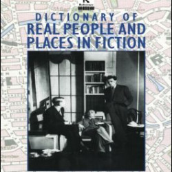 Dictionary of Real People and Places in Fiction Dictionary of Real People and Places in Fiction