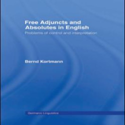 Free Adjuncts and Absolutes in English Free Adjuncts and Absolutes in English