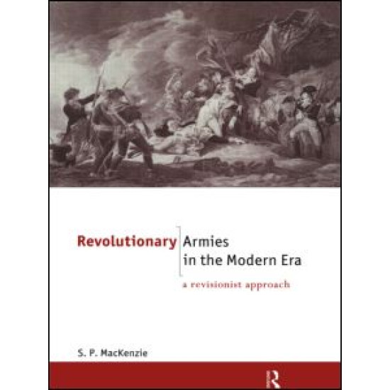 Revolutionary Armies in the Modern Era