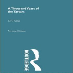 A Thousand Years of the Tartars A Thousand Years of the Tartars