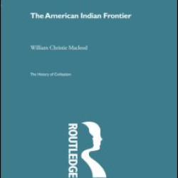 The American Indian Frontier The American Indian Frontier