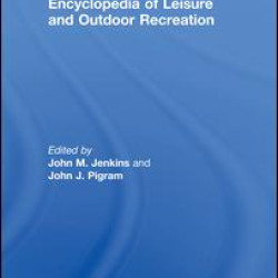 Encyclopedia of Leisure and Outdoor Recreation Encyclopedia of Leisure and Outdoor Recreation
