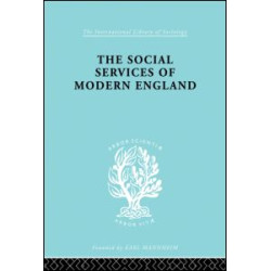 The Social Services of Modern England The Social Services of Modern England