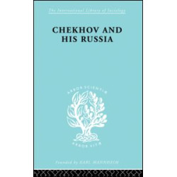 Chekhov & His Russia Ils 267 Chekhov & His Russia Ils 267