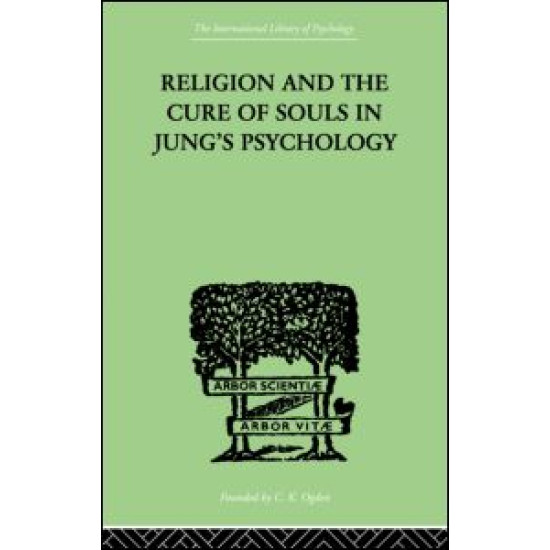 Religion and the Cure of Souls In Jung's Psychology