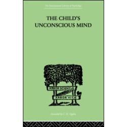 The Child's Unconscious Mind The Child's Unconscious Mind