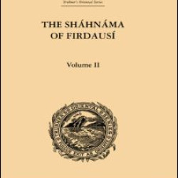 The Shahnama of Firdausi: Volume II The Shahnama of Firdausi: Volume II