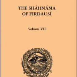 The Shahnama of Firdausi: Volume VII The Shahnama of Firdausi: Volume VII