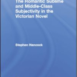 The Romantic Sublime and Middle-Class Subjectivity in the Victorian Novel
