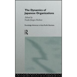 The Dynamics of Japanese Organizations The Dynamics of Japanese Organizations