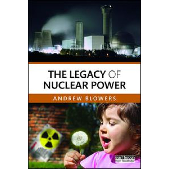 The Legacy of Nuclear Power The Legacy of Nuclear Power