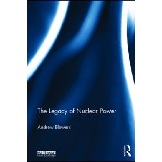 The Legacy of Nuclear Power The Legacy of Nuclear Power