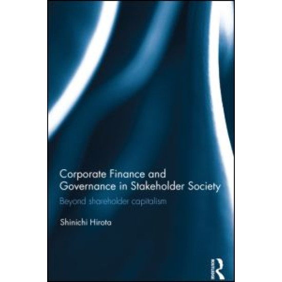 Corporate Finance and Governance in Stakeholder Society Corporate Finance and Governance in Stakeholder Society