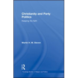 Christianity and Party Politics Christianity and Party Politics