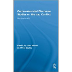 Corpus-Assisted Discourse Studies on the Iraq Conflict Corpus-Assisted Discourse Studies on the Iraq Conflict