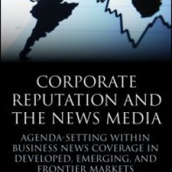 Corporate Reputation and the News Media Corporate Reputation and the News Media