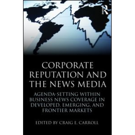 Corporate Reputation and the News Media Corporate Reputation and the News Media