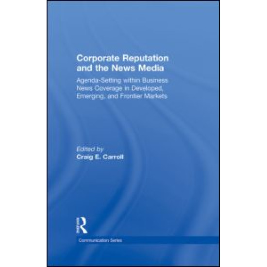 Corporate Reputation and the News Media Corporate Reputation and the News Media