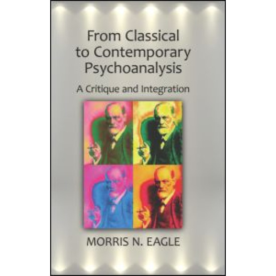 From Classical to Contemporary Psychoanalysis From Classical to Contemporary Psychoanalysis