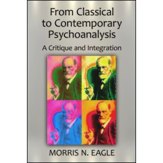 From Classical to Contemporary Psychoanalysis From Classical to Contemporary Psychoanalysis