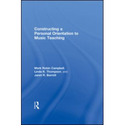 Constructing a Personal Orientation to Music Teaching