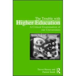 The Trouble with Higher Education The Trouble with Higher Education