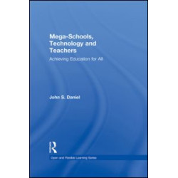 Mega-Schools, Technology and Teachers Mega-Schools, Technology and Teachers