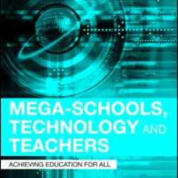 Mega-Schools, Technology and Teachers Mega-Schools, Technology and Teachers