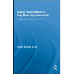Queer Temporalities in Gay Male Representation