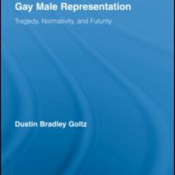 Queer Temporalities in Gay Male Representation Queer Temporalities in Gay Male Representation
